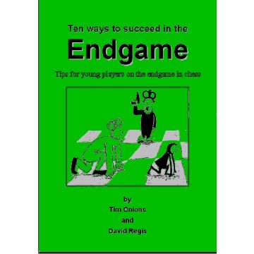 Ten Ways to Succeed in the Endgame - Tim Onions & David Regis