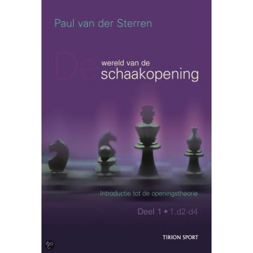 De wereld van de schaakopening deel 1 door Paul van der Sterren