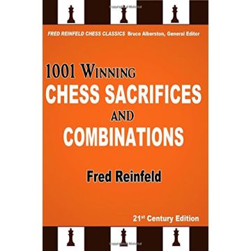 1001 Winning Chess Sacrifices  and Combinations - Fred Reinfeld