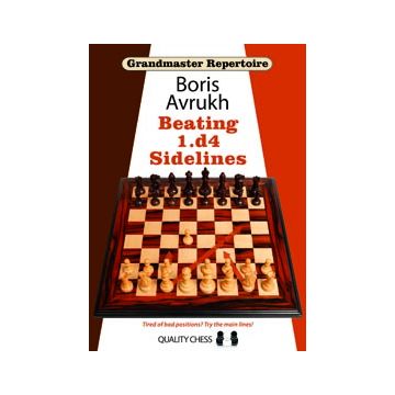 Grandmaster Repertoire 11 - Beating 1.d4 Sidelines by Boris Avrukh