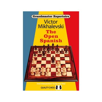 Grandmaster Repertoire 13 - The Open Spanish (hardcover) by Victor Mikhalevski