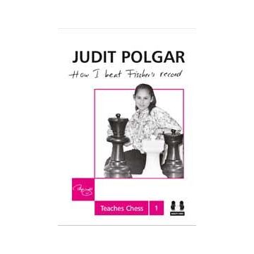 How I Beat Fischer's Record (hardcover) - Judit Polgar Teaches Chess 1