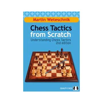 Chess Tactics from Scratch - UCT 2nd Edition (hardcover) by Martin Weteschnik