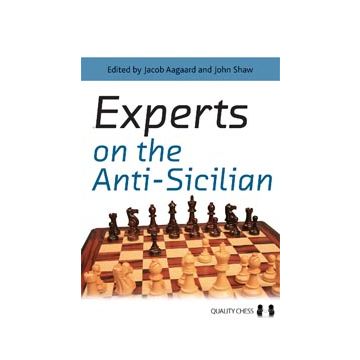 Experts on the Anti-Sicilian by Jacob Aagaard & John Shaw (editors) (hardcover)