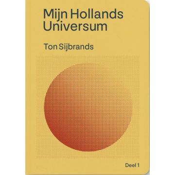 Mijn Hollands Universum - Ton Sijbrands