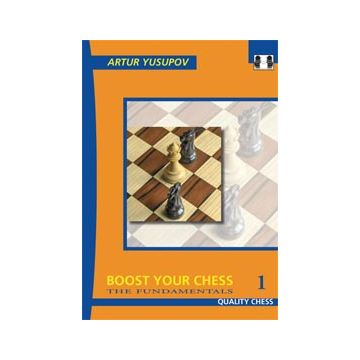 Boost Your Chess 1: The Fundamentals (hardcover) by Artur Yusupov