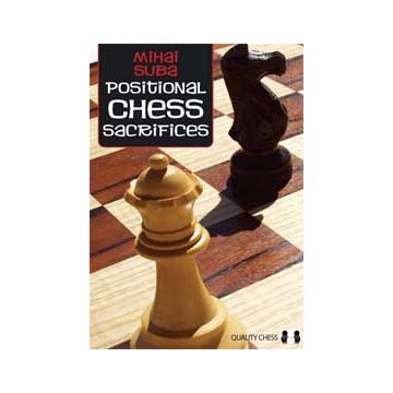 Positional Chess Sacrifices by Mihai Suba