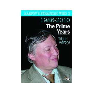 Karpov's Strategic Wins 2 - The Prime Years by Tibor Karolyi