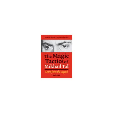 The Magic Tactics of Mikhail Tal - Karsten M?ller, Raymund Stolze