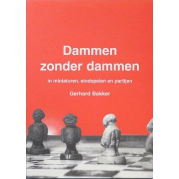 Dammen zonder dammen - Gerhard Bakker
