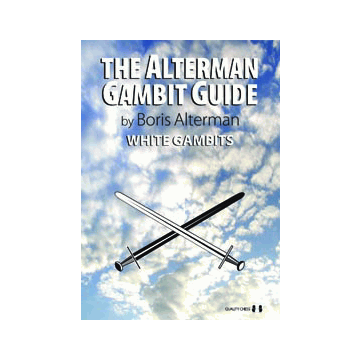 The Alterman Gambit Guide - White Gambits by Boris Alterman