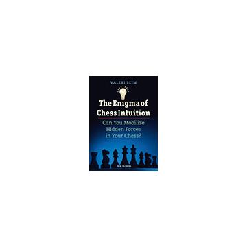 The Enigma of Chess Intuition - Valeri Beim