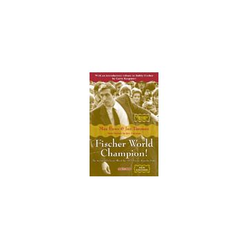 Fischer World Champion! - NEW EDITION - Jan Timman, Max Euwe