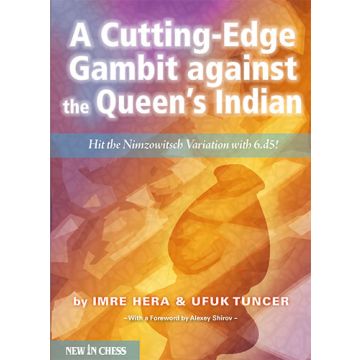 A Cutting-Edge Gambit against the Queen?s Indian - Hit the Nimzowitsch Variation with 6.d5! - Ufuk Tuncer & Imre Hera