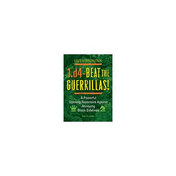 1.d4 ? Beat the Guerrillas! - Valeri Bronznik