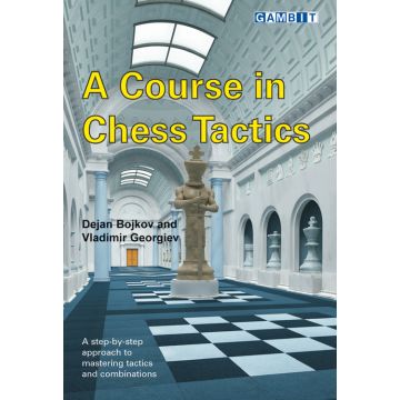 A Course in Chess Tactics - Bojkov & Georgiev