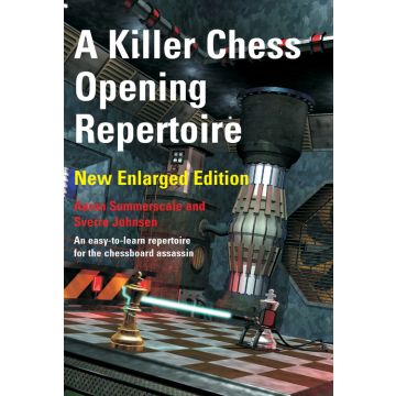 A Killer Chess Opening Repertoire  - Summerscale & Johnsen