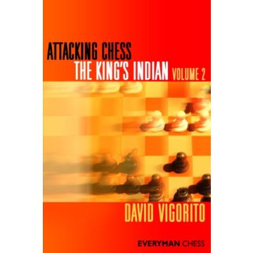 Attacking Chess:  The King's Indian, Volume 2 by Vigorito, David