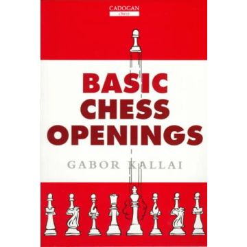 Basic Chess Openings by Kallai,  Gabor 