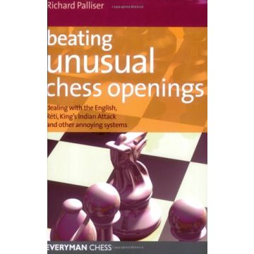 Beating Unusual Chess Openings by Palliser, Richard