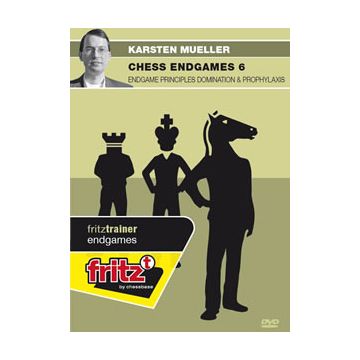 Chess Endgames 6 - Endgame Principles Domination & Prophylaxis by  Dr. Karsten M?ller
