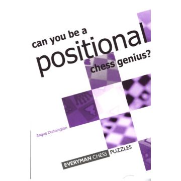 Can you be  a Positional Chess Genius? by Dunnington, Angus