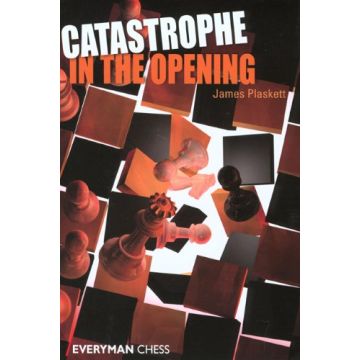 Catastrophe in the Opening by Plaskett, James