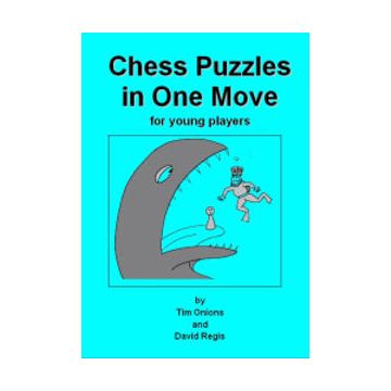 Chess Puzzles in One Move - Tim Onions & David Regis