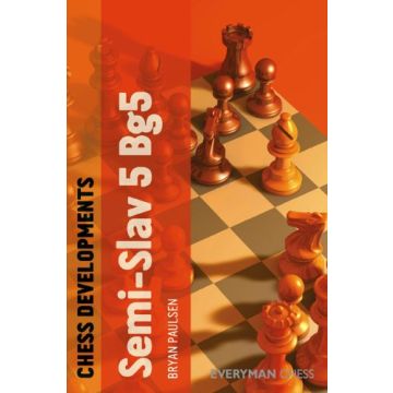 Chess Developments: The Semi-Slav 5 Bg5 by Paulsen, Bryan