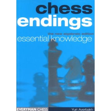 Chess Endings: Essential Knowledge by Averbakh, Yuri