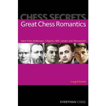 Chess Secrets: Great Chess Romantics by Pritchett, Craig