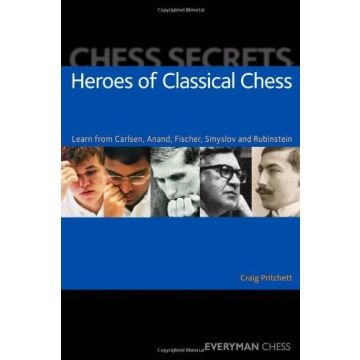 Chess Secrets: Heroes of Classical Chess by Pritchett, Craig
