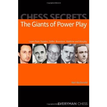 Chess Secrets: The Giants of Power Play by MacDonald, Neil