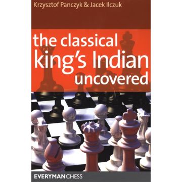 Classical King's Indian Uncovered by Panczyk, Krystof, Ilczuk, Jacek