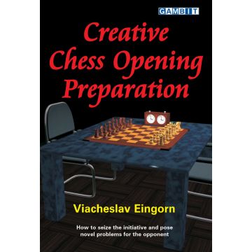 Creative Chess Opening Preparation - Eingorn