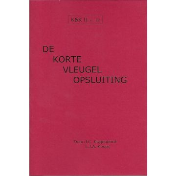 K&K 12: De Korte Vleugel Opsluiting - L.J. Koops & J. Krajenbrink