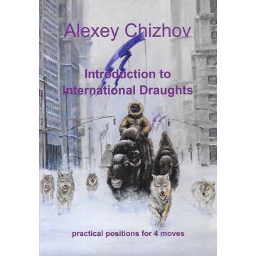 Introduction to International Draughts 4 moves - Alexey Chizhov