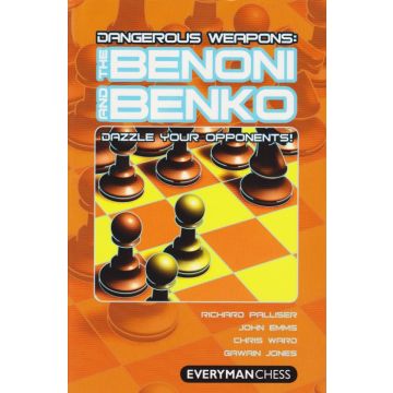 Dangerous Weapons: Benoni & Benko by Emms, John, Ward, Chris, Palliser, Richard & Jones, Gawain