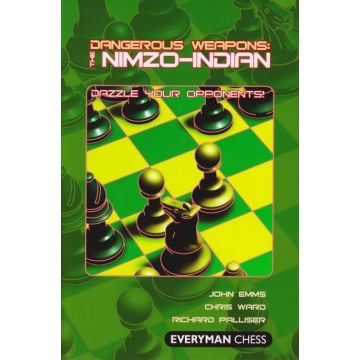 Dangerous Weapons: The Nimzo-Indian by Emms, John, Ward, Chris & Palliser, Richard