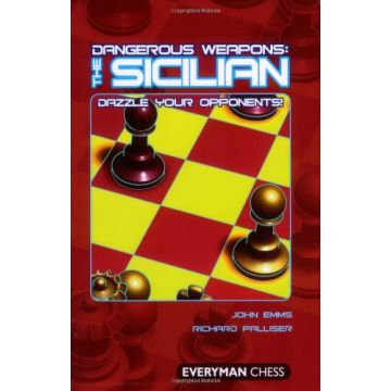 Dangerous Weapons: The Sicilian by Emms, John & Palliser, Richard