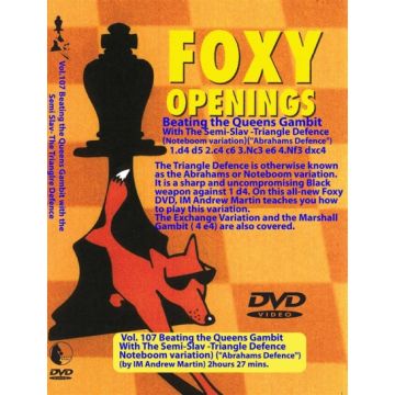 FOXY OPENINGS - VOLUME 107 - Beating the Queen's Gambit with the Semi-Slav Triangle Defence - Andrew Martin