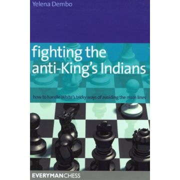 Fighting the Anti-King's Indian by Dembo, Yelena
