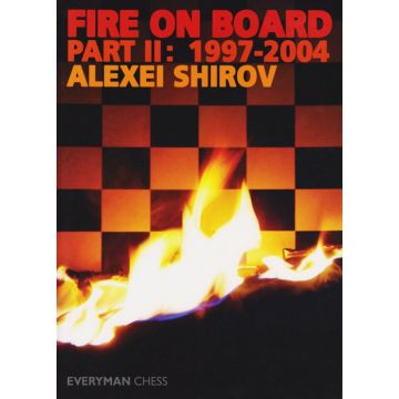 Fire on Board: Part two  by Shirov, Alexei 