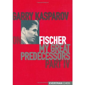 Garry Kasparov on My Great Predecessors, Part Four by Kasparov, Garry