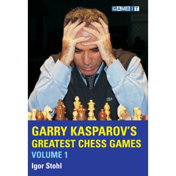 Garry Kasparov's Greatest Chess Games, volume 1 - Stohl