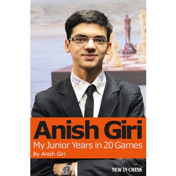 Anish Giri - My Junior Years in 20 Games - Anish Giri