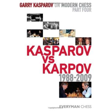 GK on Modern Chess: Part Four: Kv K 1988-2009 by Kasparov, Garry