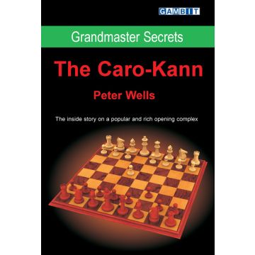 Grandmaster Secrets: the Caro-Kann - Wells