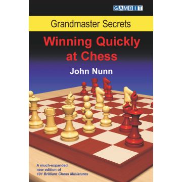 Grandmaster Secrets: Winning Quickly at Chess - Nunn