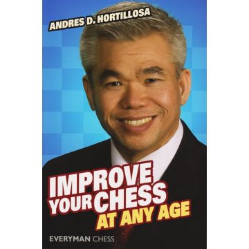 Improve Your Chess at Any Age by Hortillosa, Andres
